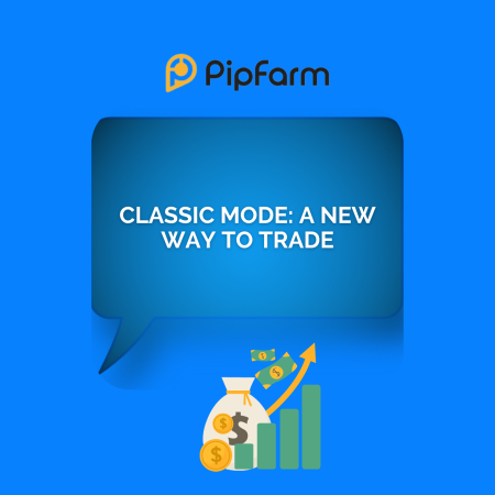 PipFarm Launches Classic Mode: A New Era of Flexible Trading Challenges