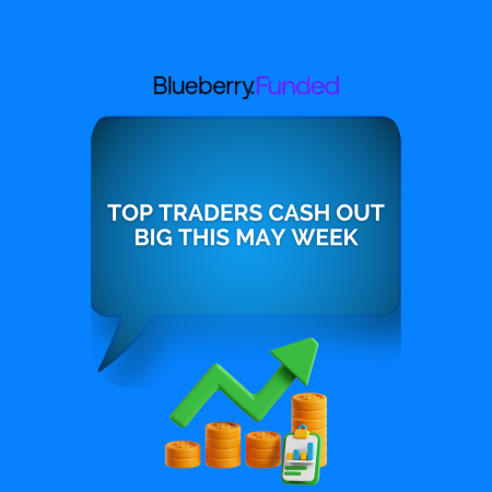 Blueberry Funded Celebrates Trader Payouts in First Week of May