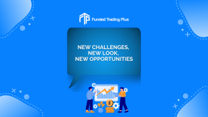 Funded Trading Plus Unveils Redesigned Challenges and Opportunities
