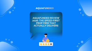AquaFunded Review 2026: The Speed-First Prop Firm That Actually Delivers